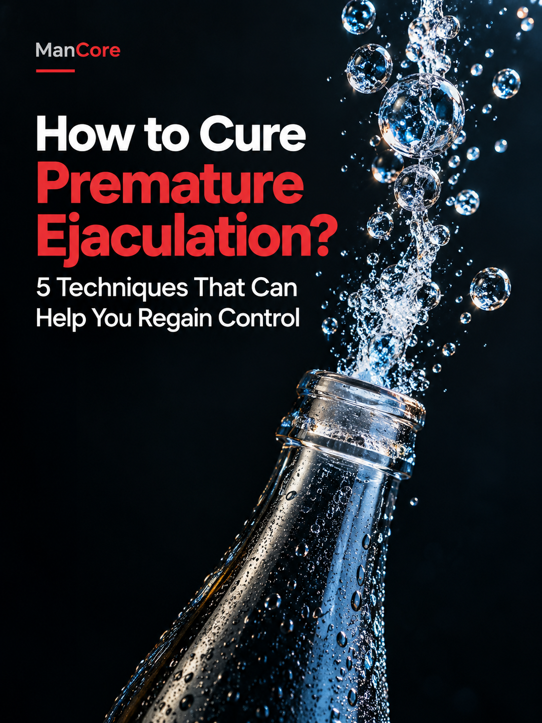 How To Cure Premature Ejaculation? 5 Techniques That Can Help You Regain Control